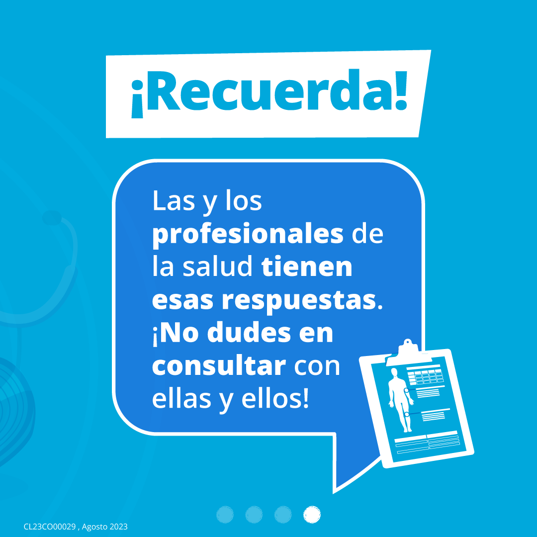 Feed Tips 02.08-04 Texto: Recuerda! Las y los profesonales de la salud tienen esas respuestas. ¡No dudes en consultar con ellas y ellos!